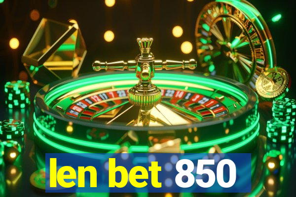 len bet 850